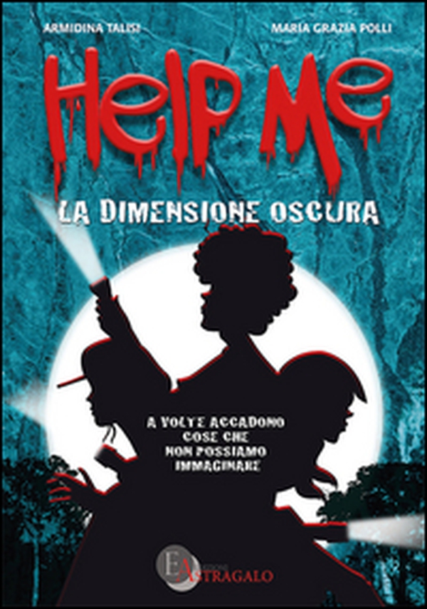 Help me. La dimensione oscura - Librerie.coop Help me. La dimensione oscura - Librerie.coop