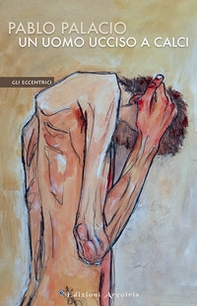 Un uomo ucciso a calci - Librerie.coop