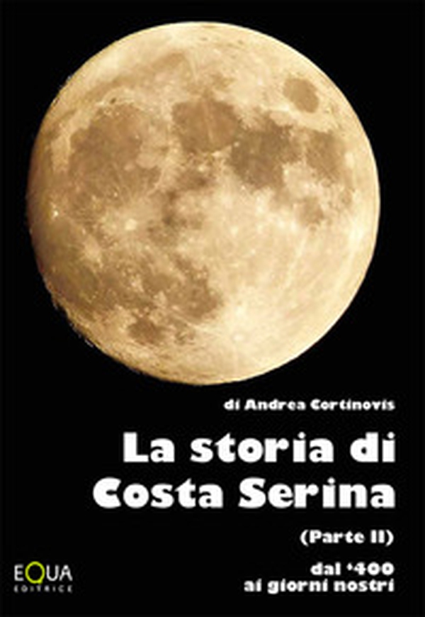 La storia di Costa Serina. Dal 400 ai giorni nostri - Librerie.coop