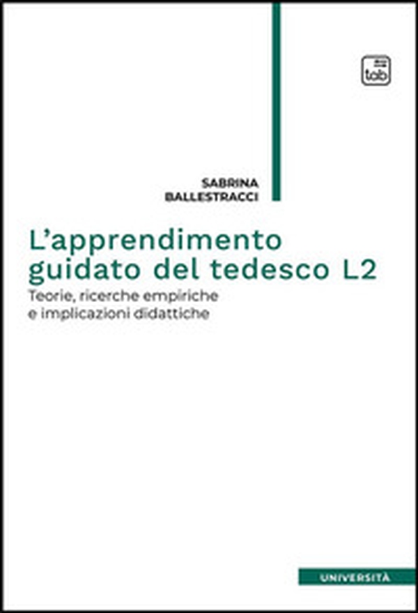 L'apprendimento guidato del tedesco L2. Teorie, ricerche empiriche e implicazioni didattiche - Librerie.coop L'apprendimento guidato del tedesco L2. Teorie, ricerche empiriche e implicazioni didattiche - Librerie.coop