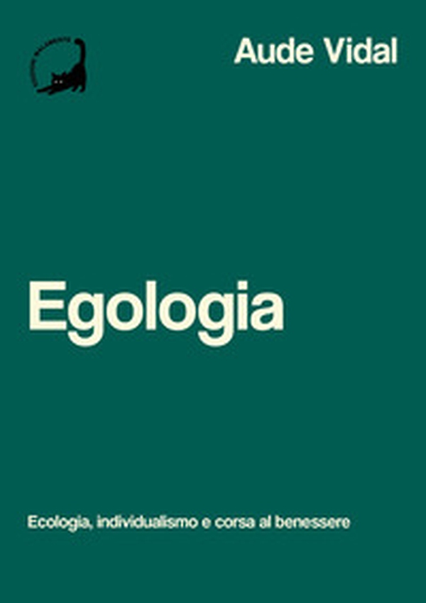 Egologia. Ecologia, individualismo e corsa al benessere - Librerie.coop Egologia. Ecologia, individualismo e corsa al benessere - Librerie.coop