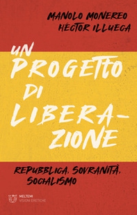 Un progetto di liberazione. Repubblica, sovranità, socialismo - Librerie.coop