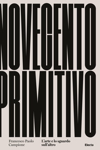 Novecento primitivo. L'arte e lo sguardo sull'altro - Librerie.coop