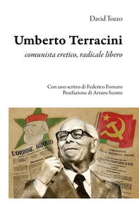 Umberto Terracini. Comunista eretico, radicale libero - Librerie.coop