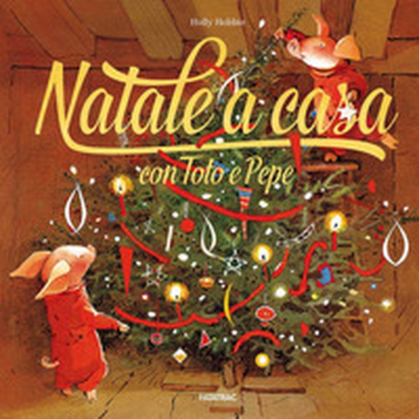 Natale a casa con Toto e Pepe - Librerie.coop Natale a casa con Toto e Pepe - Librerie.coop