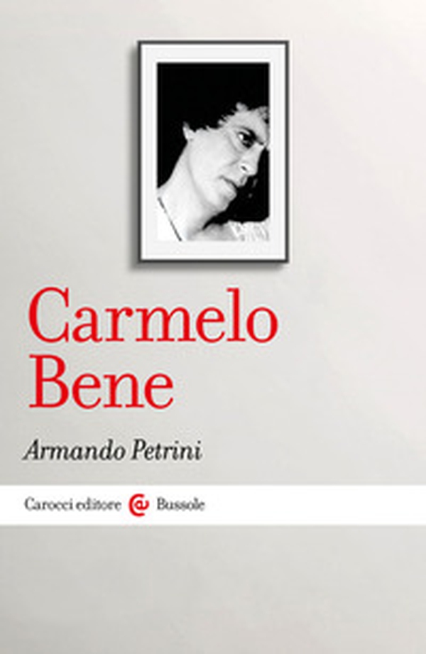 Carmelo Bene - Librerie.coop Carmelo Bene - Librerie.coop