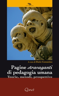Pagine stravaganti di pedagogia umana. Teorie, metodi, prospettive - Librerie.coop