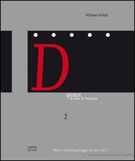 Dsperare in terra di Palestina. Diario del pellegrino di pace 2012 - Librerie.coop