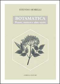 Botamatica. Piante, numeri ed altre storie - Librerie.coop