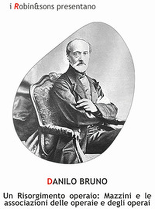 Un Risorgimento operaio: Mazzini e le associazioni delle operaie e degli operai - Librerie.coop Un Risorgimento operaio: Mazzini e le associazioni delle operaie e degli operai - Librerie.coop