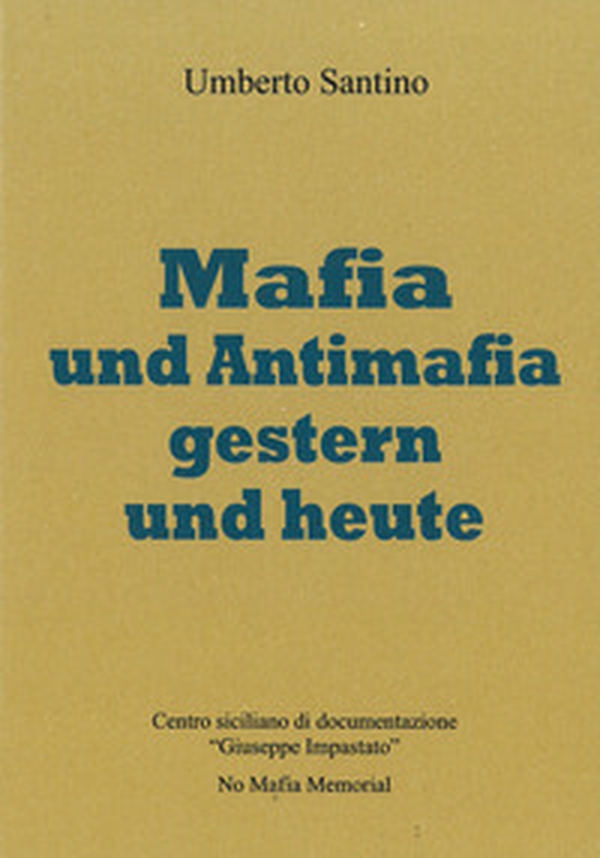 Mafia und antimafia gestern und heute - Librerie.coop Mafia und antimafia gestern und heute - Librerie.coop