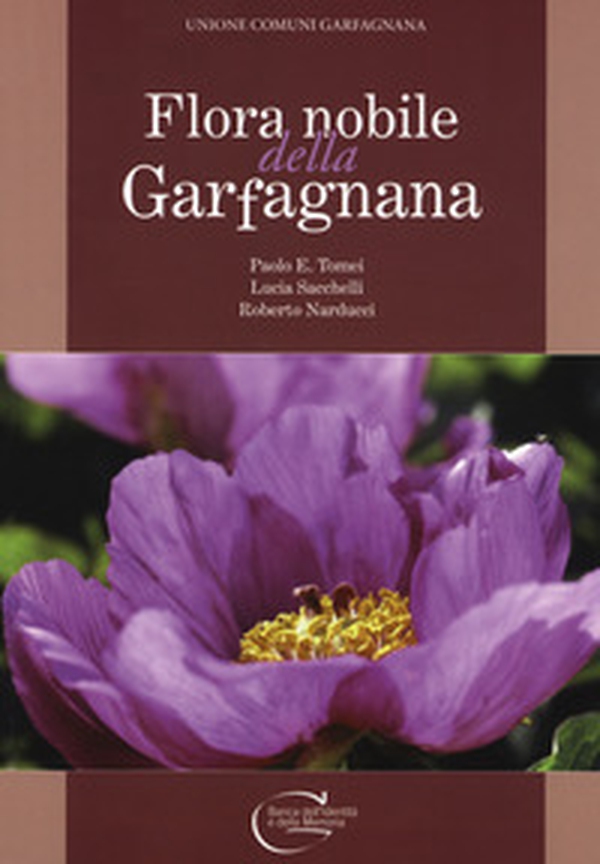Flora nobile della Garfagnana - Librerie.coop Flora nobile della Garfagnana - Librerie.coop