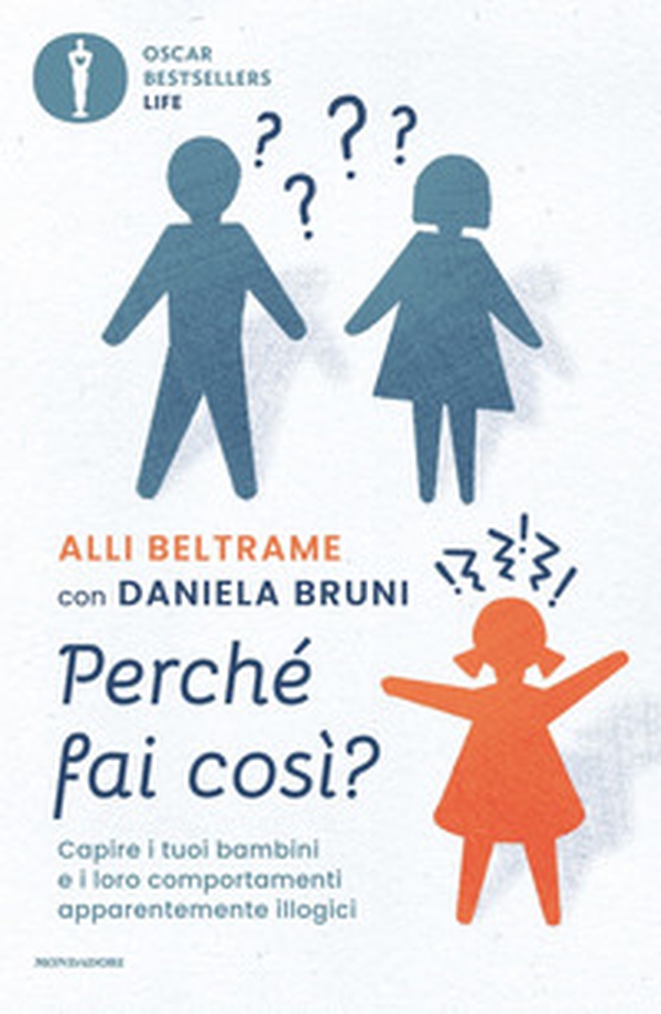 Perché fai così? Capire i tuoi bambini e i loro comportamenti apparentemente illogici - Librerie.coop Perché fai così? Capire i tuoi bambini e i loro comportamenti apparentemente illogici - Librerie.coop