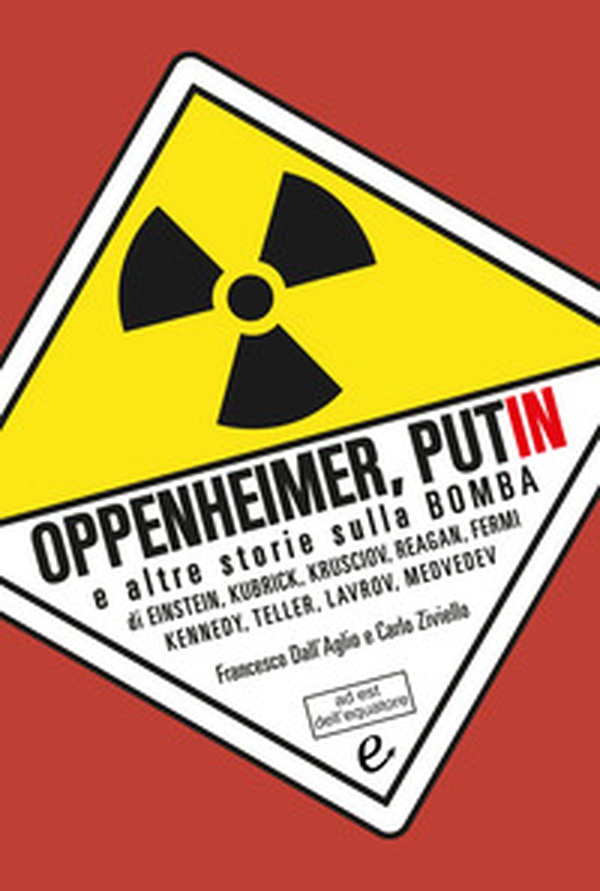 Oppenheimer, Putin e altre storie sulla bomba - Librerie.coop Oppenheimer, Putin e altre storie sulla bomba - Librerie.coop