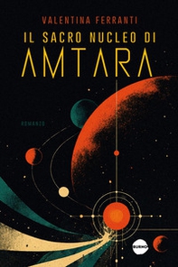 Il sacro nucleo di Amtara - Librerie.coop