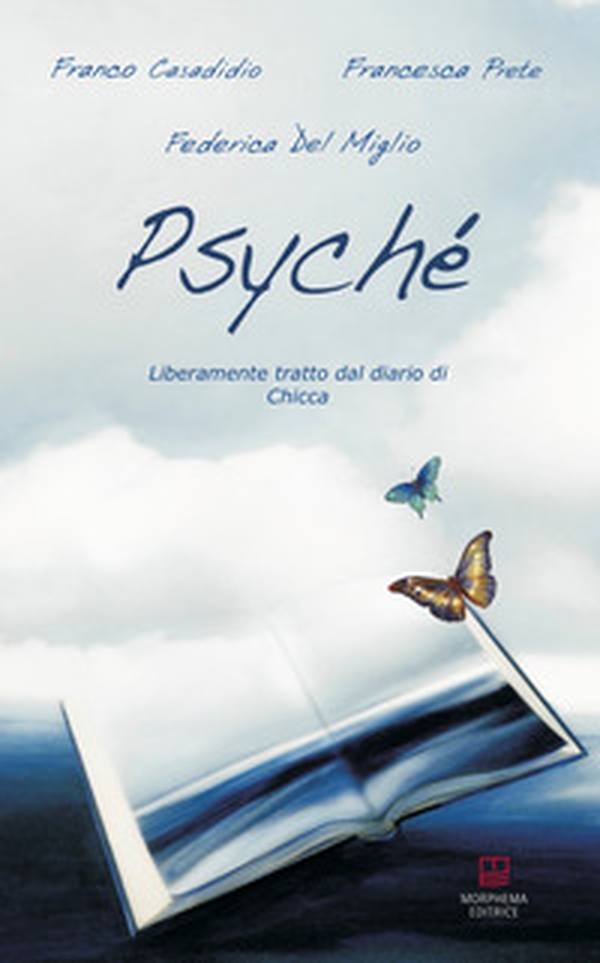 Psyché. Liberamente tratto dal diario di Chicca - Librerie.coop Psyché. Liberamente tratto dal diario di Chicca - Librerie.coop