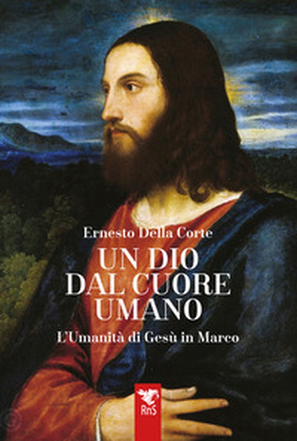 Un dio dal cuore umano. L'umanità di Gesù in Marco - Librerie.coop Un dio dal cuore umano. L'umanità di Gesù in Marco - Librerie.coop