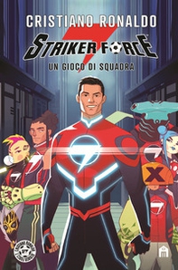 Striker force 7. Un gioco di squadra - Librerie.coop