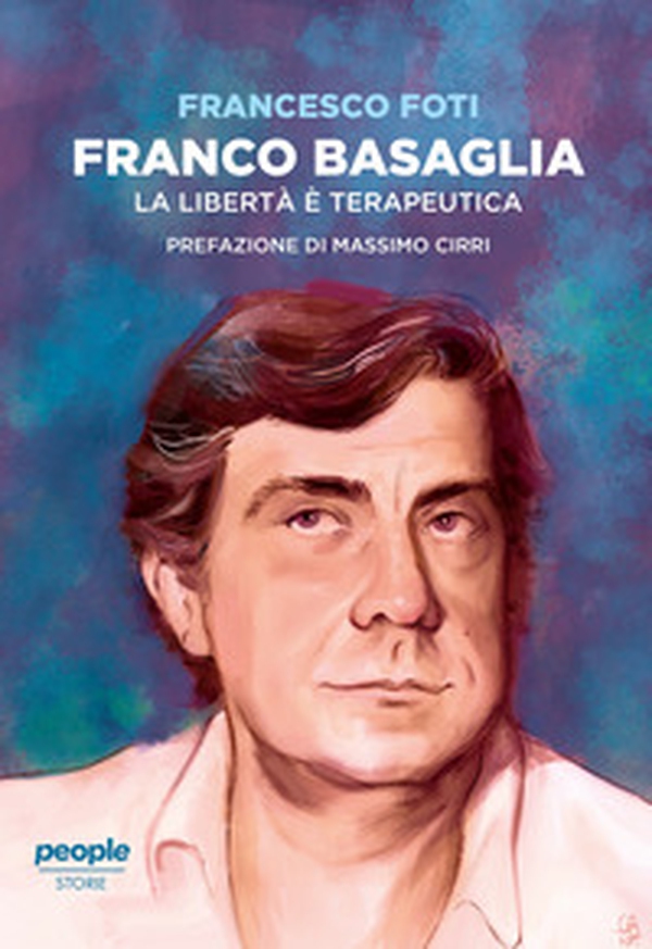 Franco Basaglia. La libertà è terapeutica - Librerie.coop Franco Basaglia. La libertà è terapeutica - Librerie.coop