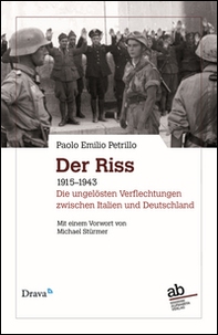 Der Riss. 1915-1943. Die ungelösten Verflechtungen zwischen Italien und Deutschland - Librerie.coop Der Riss. 1915-1943. Die ungelösten Verflechtungen zwischen Italien und Deutschland - Librerie.coop