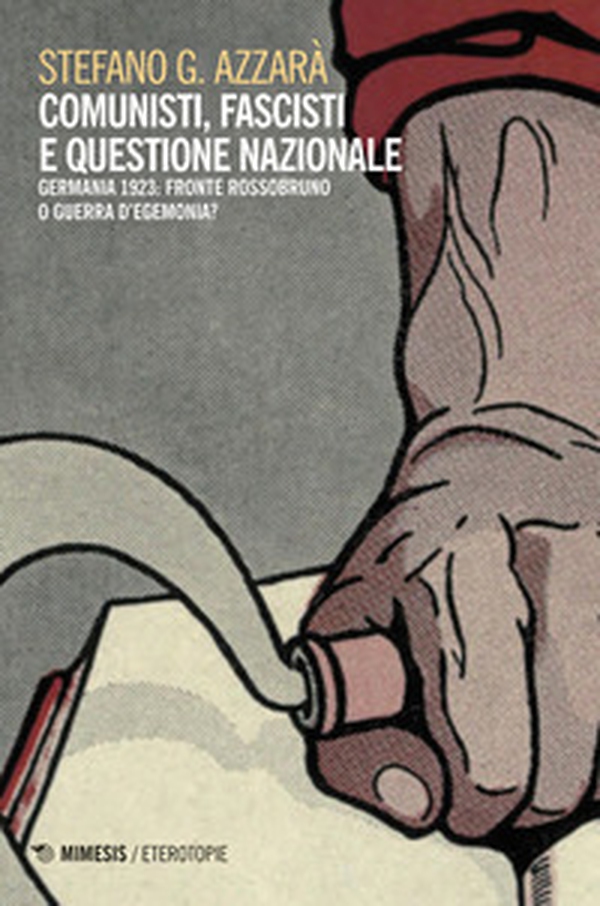 Comunisti, fascisti e questione nazionale. Fronte rossobruno o guerra d'egemonia? - Librerie.coop Comunisti, fascisti e questione nazionale. Fronte rossobruno o guerra d'egemonia? - Librerie.coop
