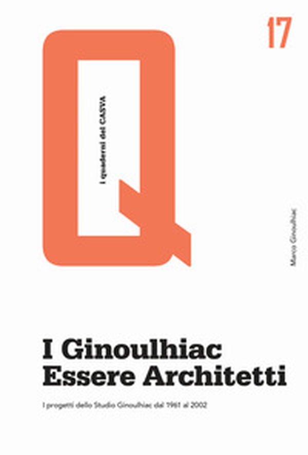 I Ginoulhiac. Essere architetti. I progetti dello Studio Ginoulhiac dal 1961 al 2002 - Librerie.coop I Ginoulhiac. Essere architetti. I progetti dello Studio Ginoulhiac dal 1961 al 2002 - Librerie.coop