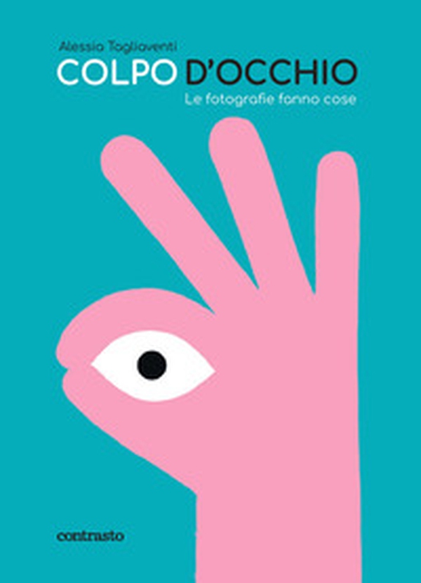 Colpo d'occhio. Le fotografie fanno cose - Librerie.coop Colpo d'occhio. Le fotografie fanno cose - Librerie.coop
