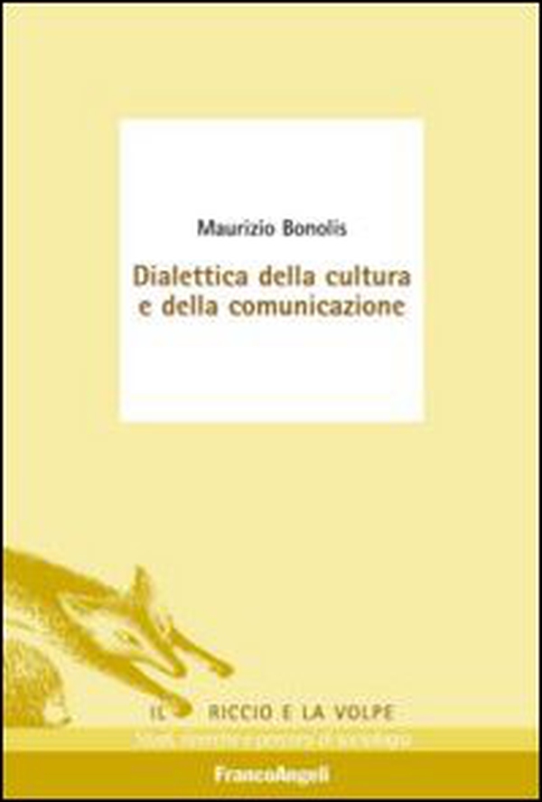 Dialettica della cultura e della comunicazione - Librerie.coop Dialettica della cultura e della comunicazione - Librerie.coop
