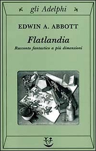 Flatlandia. Racconto fantastico a più dimensioni - Librerie.coop