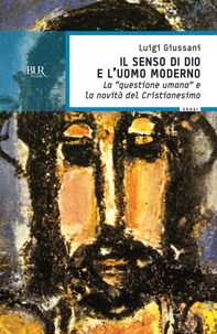 Il senso di Dio e l'uomo moderno - Librerie.coop