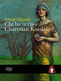 Chi ha ucciso Charmian Karslake? - Librerie.coop Chi ha ucciso Charmian Karslake? - Librerie.coop