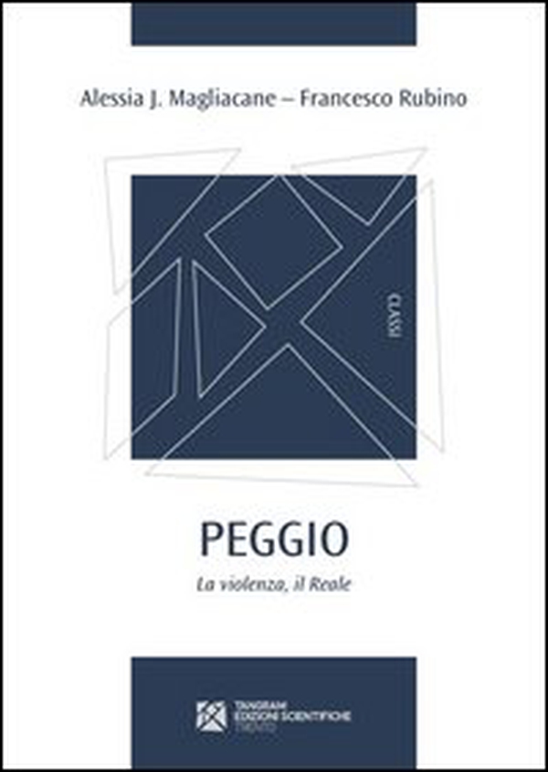 Peggio. La violenza, il Reale - Librerie.coop