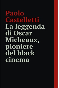 La leggenda di Oscar Micheaux - Librerie.coop