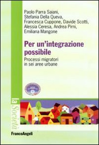 Per un'integrazione possibile. Processi migratori in sei aree urbane - Librerie.coop