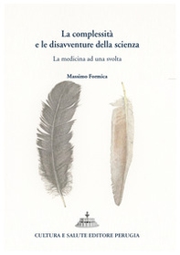 La complessità e le disavventure della scienza. La medicina ad una svolta - Librerie.coop La complessità e le disavventure della scienza. La medicina ad una svolta - Librerie.coop
