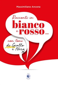 Racconti in bianco e rosso... con toni di giallo e nero - Librerie.coop