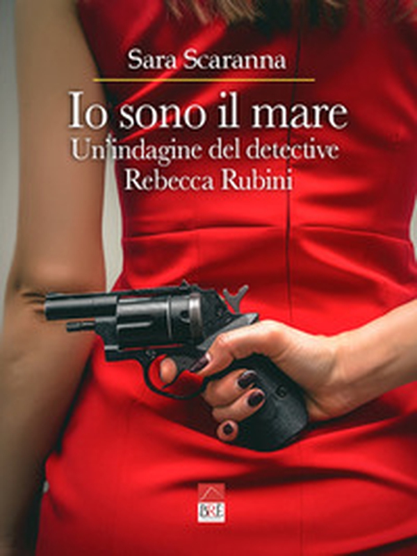 Io sono il mare. Un'indagine del detective Rebecca Rubini - Librerie.coop Io sono il mare. Un'indagine del detective Rebecca Rubini - Librerie.coop