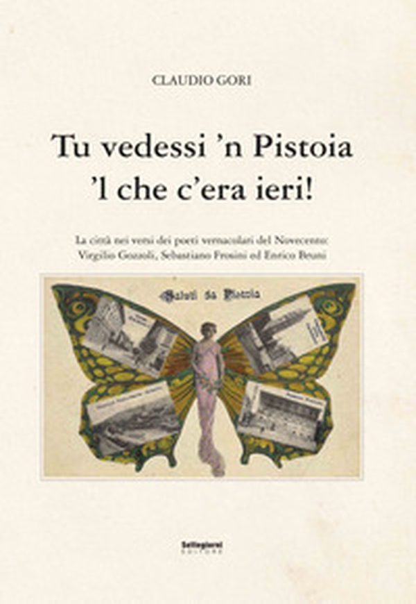 Tu vedessi 'n Pistoia 'l che c'era ieri! - Librerie.coop Tu vedessi 'n Pistoia 'l che c'era ieri! - Librerie.coop