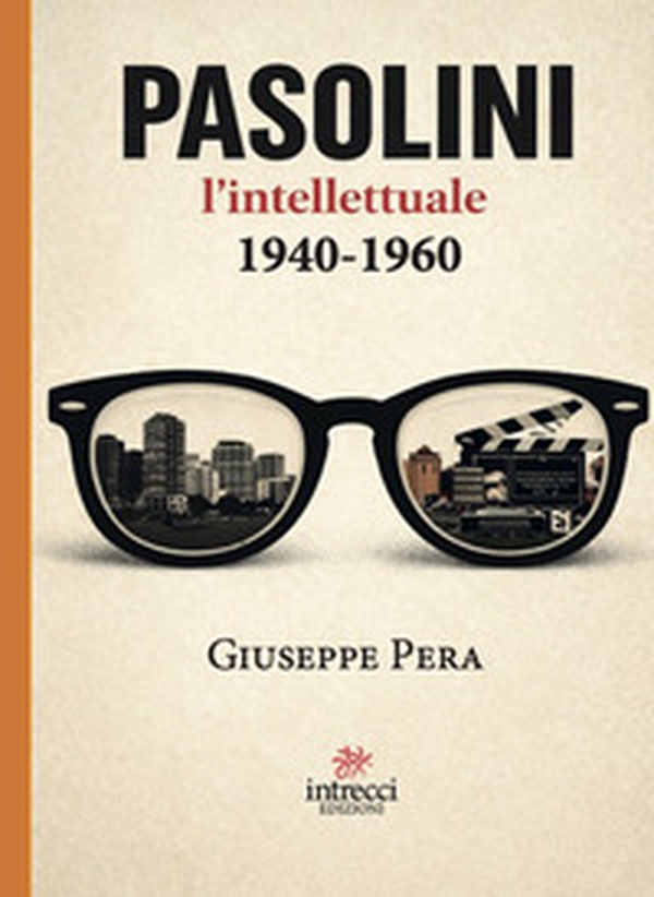 Pasolini l'intellettuale 1940-1960 - Librerie.coop