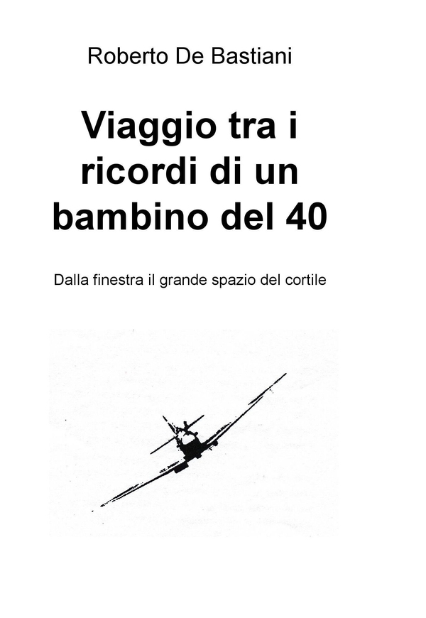 Viaggio tra i ricordi di un bambino del - Librerie.coop Viaggio tra i ricordi di un bambino del - Librerie.coop