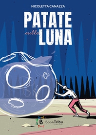 Patate sulla luna - Librerie.coop
