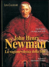 John Henry Newman. La ragionevolezza della fede - Librerie.coop John Henry Newman. La ragionevolezza della fede - Librerie.coop
