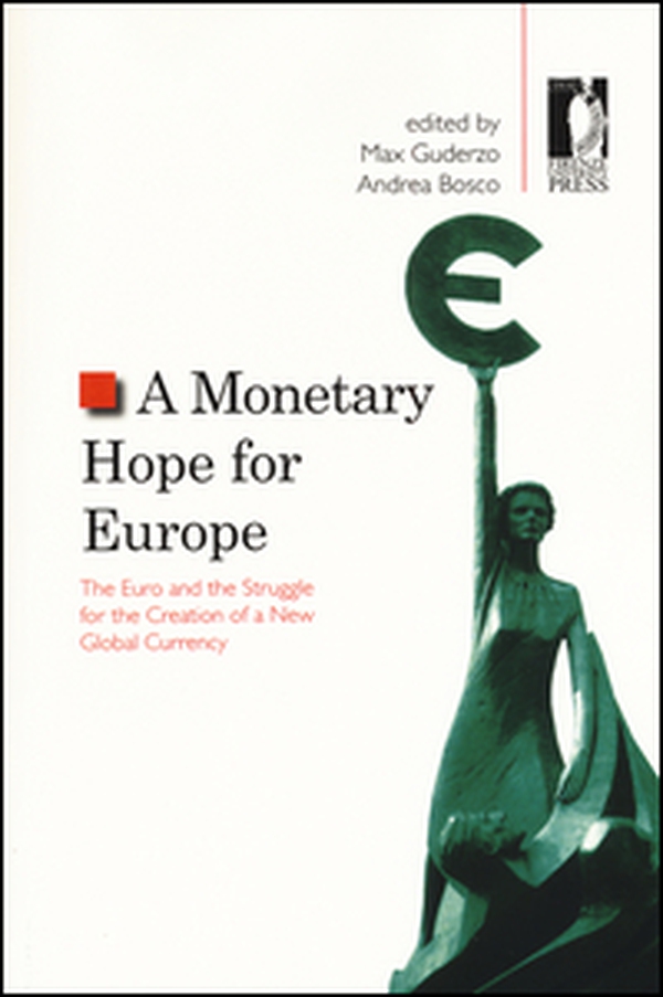 A Monetary hope for Europe. The Euro and the struggle for the creation of a new global currency - Librerie.coop A Monetary hope for Europe. The Euro and the struggle for the creation of a new global currency - Librerie.coop