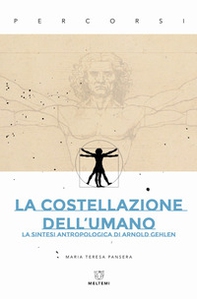 La costellazione dell'umano. La sintesi antropologica di Arnold Gehlen - Librerie.coop La costellazione dell'umano. La sintesi antropologica di Arnold Gehlen - Librerie.coop