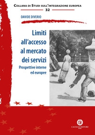 Limiti all'accesso al mercato dei servizi. Prospettive interne ed europee - Librerie.coop Limiti all'accesso al mercato dei servizi. Prospettive interne ed europee - Librerie.coop