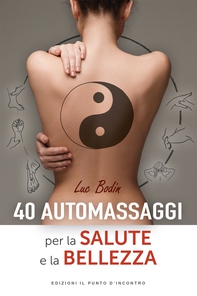 40 automassaggi per la salute e la bellezza - Librerie.coop 40 automassaggi per la salute e la bellezza - Librerie.coop