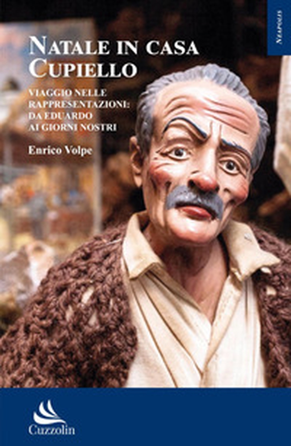 Natale in casa Cupiello. Viaggio nelle rappresentazioni: da Eduardo ai giorni nostri - Librerie.coop