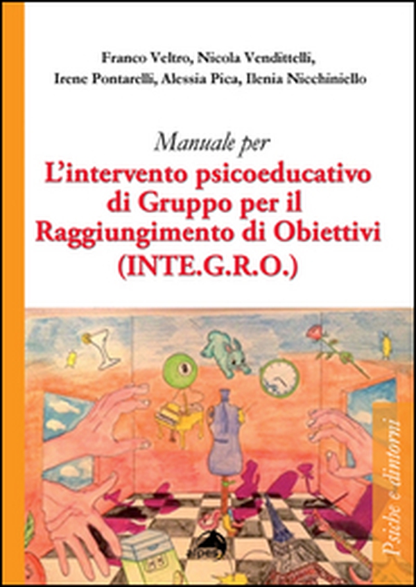 Manuale per l'intervento psicoeducativo di gruppo per il raggiungimento di obiettivi. (INTE.G.R.O.) - Librerie.coop