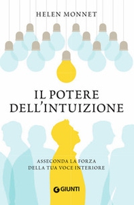 Il potere dell'intuizione. Asseconda la forza della tua voce interiore - Librerie.coop Il potere dell'intuizione. Asseconda la forza della tua voce interiore - Librerie.coop