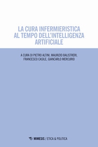 La cura infermieristica al tempo dell'intelligenza artificiale - Librerie.coop